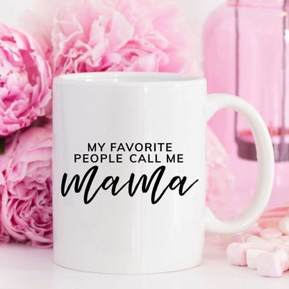 My Favorite People Call Me Mama, Mothers Day from